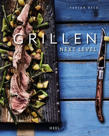 Fabian Beck: Grillen Next Level 1 Fabian Beck: Grillen Next Level