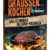 Draussen Kochen - Das Petromax Outdoor Kochbuch